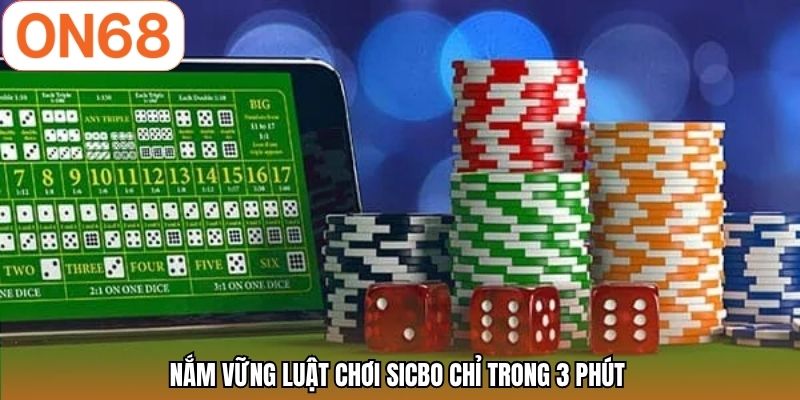 Nắm vững luật chơi sicbo chỉ trong 3 phút